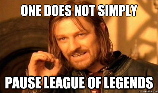 One Does Not Simply pause league of legends  Boromir