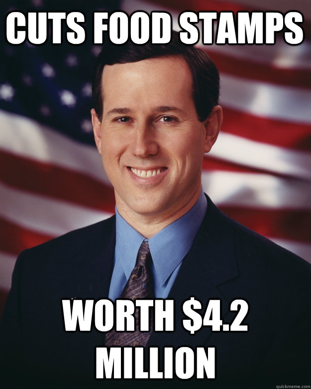 Cuts Food stamps Worth $4.2 million  Rick Santorum