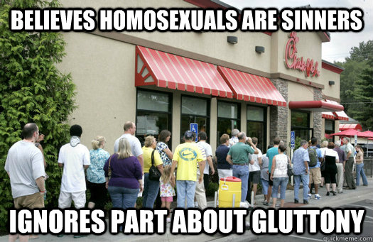 Believes Homosexuals are sinners Ignores part about gluttony - Believes Homosexuals are sinners Ignores part about gluttony  Gluttony Kills