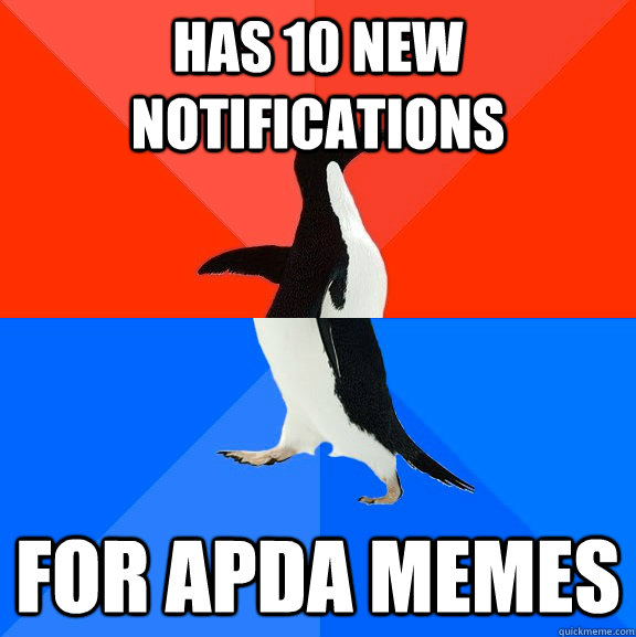 Has 10 new notifications For APDA Memes  Socially Awesome Awkward Penguin