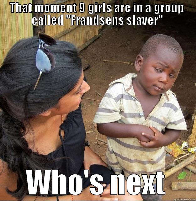 THAT MOMENT 9 GIRLS ARE IN A GROUP CALLED 