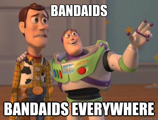 Bandaids Bandaids everywhere  