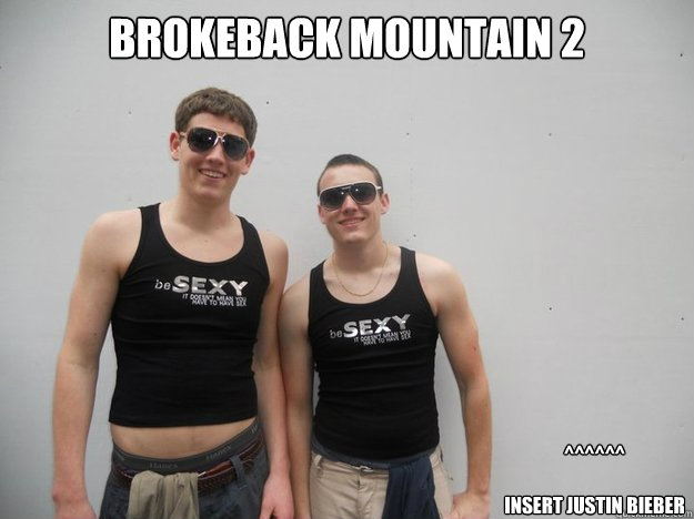 BrokeBack Mountain 2 ^^^^^^

Insert justin bieber - BrokeBack Mountain 2 ^^^^^^

Insert justin bieber  Misc