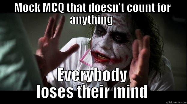 MOCK MCQ THAT DOESN'T COUNT FOR ANYTHING  EVERYBODY LOSES THEIR MIND Joker Mind Loss