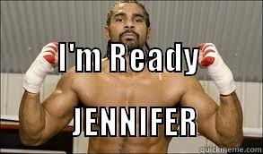                                   I'M READY                   JENNIFER          Misc