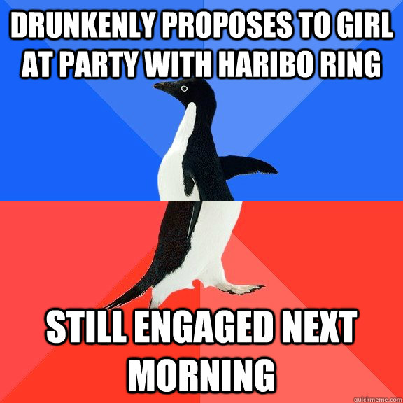 Drunkenly proposes to girl at party with haribo ring STILL ENGAGED NEXT MORNING  Socially Awkward Awesome Penguin