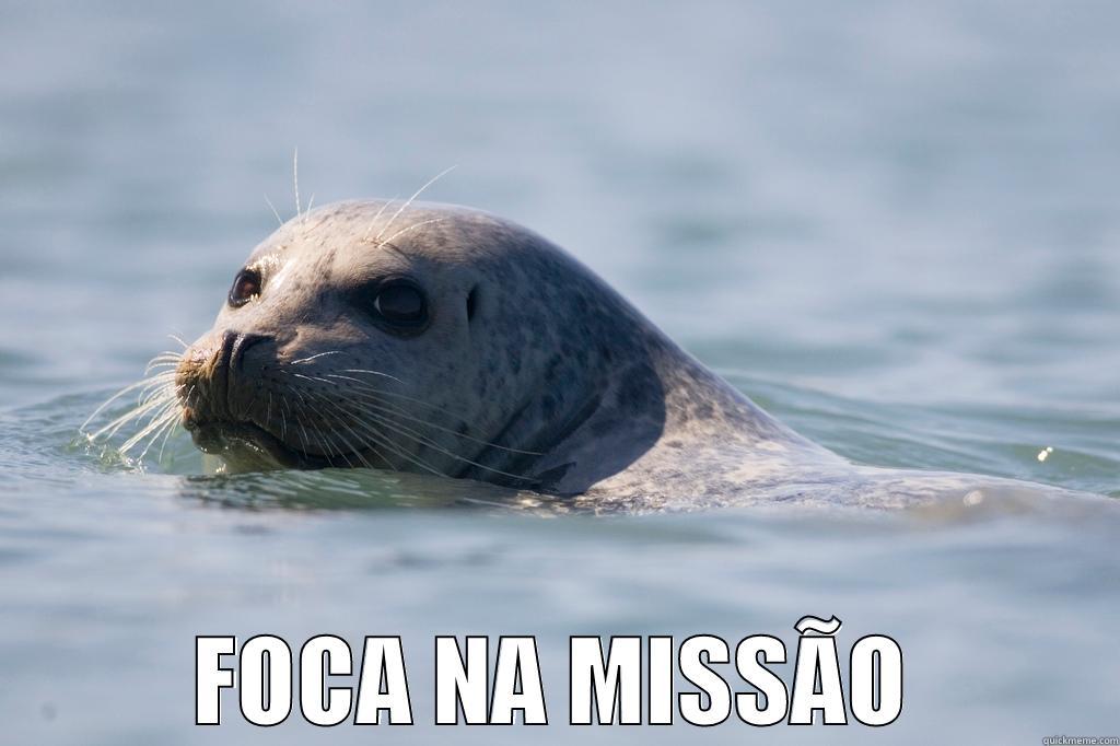 Foca na Missão! -  FOCA NA MISSÃO Misc