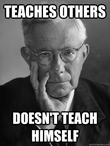 Teaches others Doesn't teach himself - Teaches others Doesn't teach himself  Scumbag Theologian