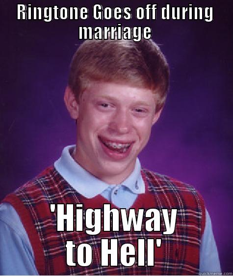 RINGTONE GOES OFF DURING MARRIAGE 'HIGHWAY TO HELL' Bad Luck Brian