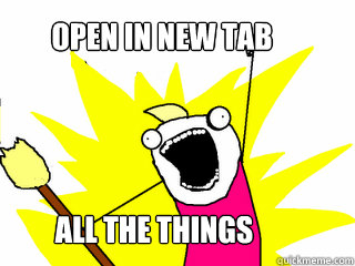 OPEN IN NEW TAB ALL THE THINGS   All The Things