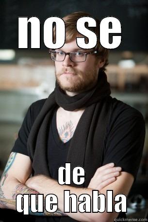 NO SE DE QUE HABLA Hipster Barista