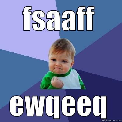 FSAAFF EWQEEQ Success Kid