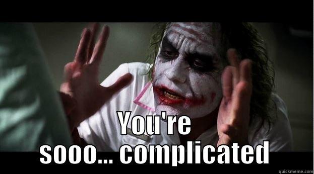  YOU'RE SOOO... COMPLICATED Joker Mind Loss