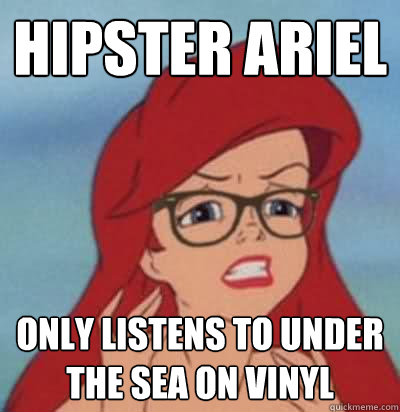 Hipster Ariel Only listens to under the sea on vinyl - Hipster Ariel Only listens to under the sea on vinyl  Hipster Ariel