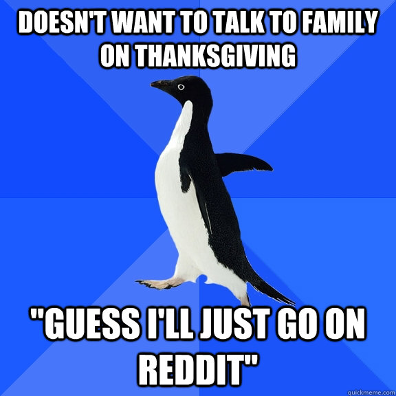 Doesn't want to talk to family on thanksgiving 