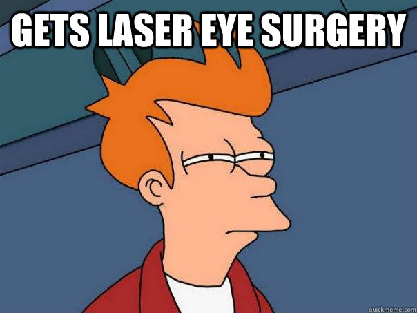 gets laser eye surgery   Futurama Fry