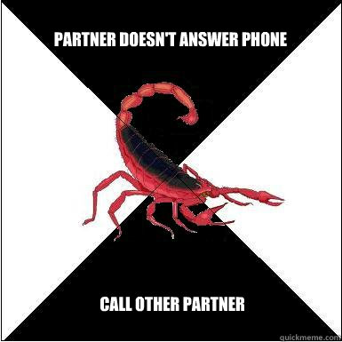 Partner doesn't answer phone call other partner  Borderline scorpion