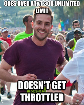 Goes over AT&T 3GB unlimited limit  Doesn't get throttled - Goes over AT&T 3GB unlimited limit  Doesn't get throttled  Ridiculously photogenic guy