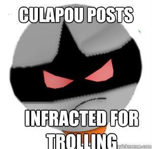 culapou posts Infracted for trolling  