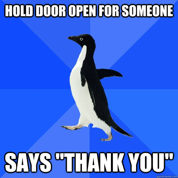 Hold door open for someone says 