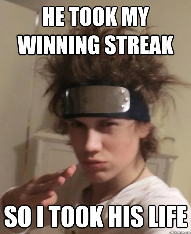 He took my winning streak So I took his life - He took my winning streak So I took his life  Tough gamer kid