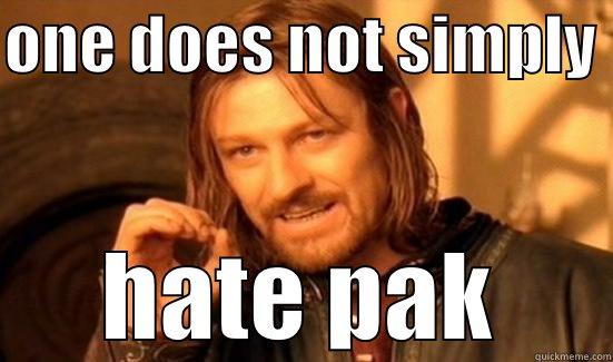 ONE DOES NOT SIMPLY  HATE PAK Boromir
