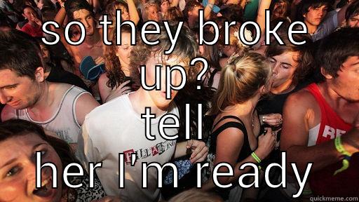 SO THEY BROKE UP? TELL HER I'M READY Sudden Clarity Clarence