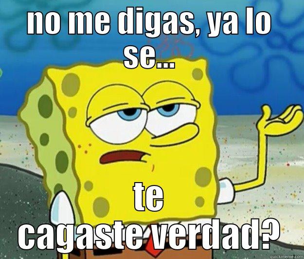 NO ME DIGAS, YA LO SE... TE CAGASTE VERDAD? Tough Spongebob