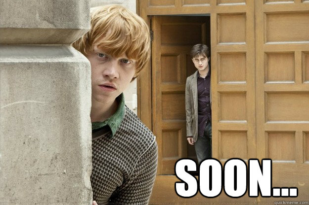 Soon... - Soon...  harry potter soon meme