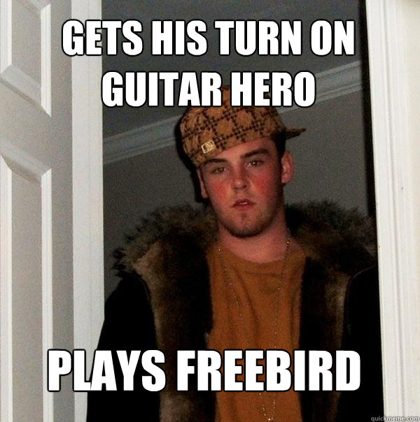 gets his turn on guitar hero Plays Freebird  Scumbag Steve