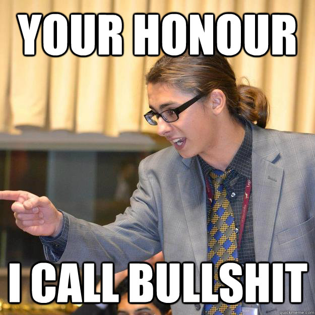 Your Honour i call bullshit - Your Honour i call bullshit  Overly Outspoken Freshman