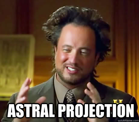   Astral Projection  History Channel Guy