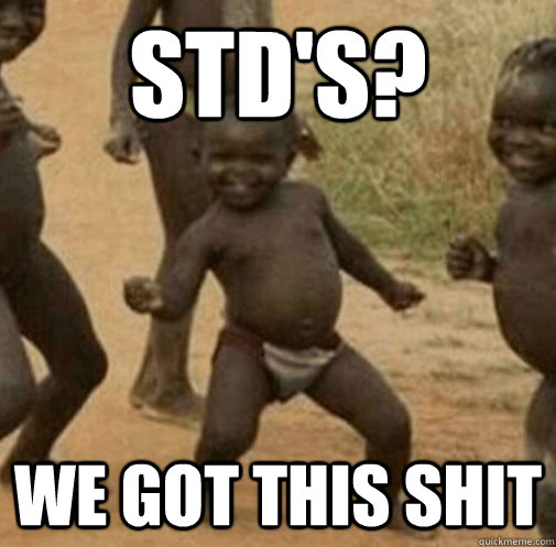 STD's? We got this shit - STD's? We got this shit  Third World Success