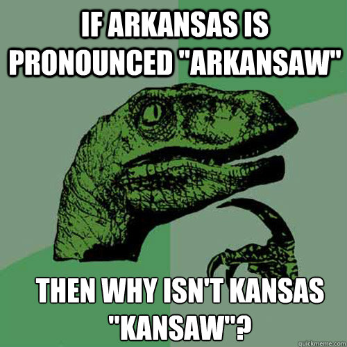 If Arkansas is pronounced 