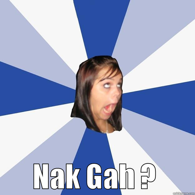  NAK GAH ? Annoying Facebook Girl