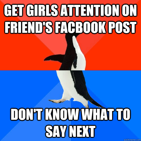 Get Girls attention on friend's facbook post don't know what to say next  Socially Awesome Awkward Penguin