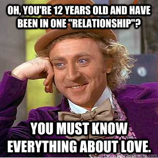 Oh, You're 12 years old and have been in one 