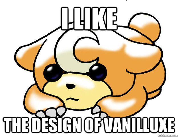 I like the design of vanilluxe  Confession Teddiursa