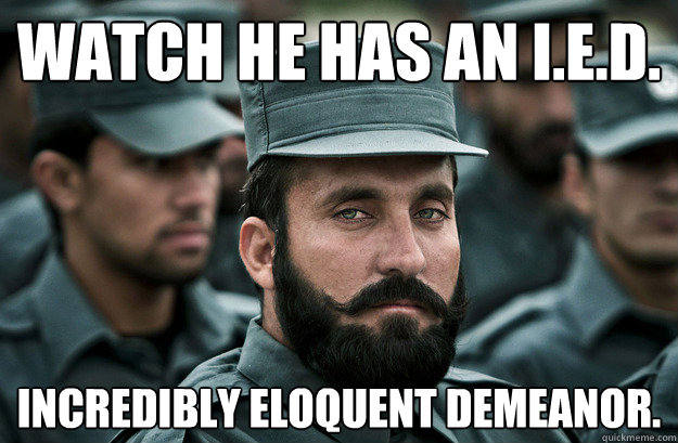 Watch he has an I.E.D. Incredibly eloquent demeanor.  Incredibly Photogenic Afghan Officer
