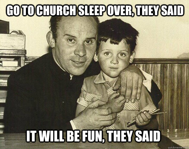 go To church sleep over, they said It will be fun, they said  creepy priest