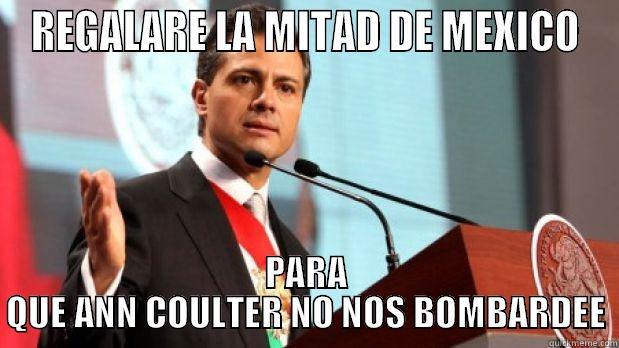 REGALARE LA MITAD DE MEXICO PARA QUE ANN COULTER NO NOS BOMBARDEE Misc