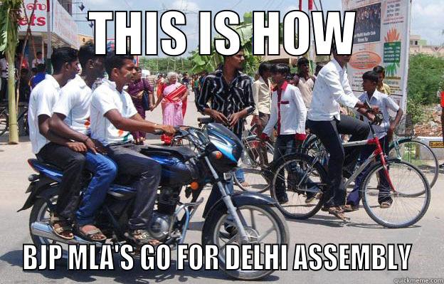          THIS IS HOW          BJP MLA'S GO FOR DELHI ASSEMBLY  Misc