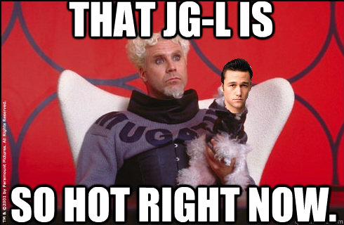 that jg-l is so hot right now. - that jg-l is so hot right now.  Mugatu