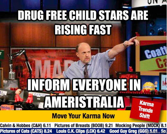 drug free child stars are rising fast inform everyone in ameristralia  Mad Karma with Jim Cramer