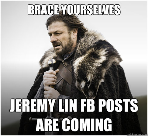 Brace Yourselves jeremy lin fb posts are Coming  boromirkimjong