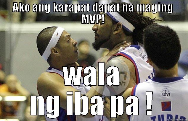 PBA Meme - AKO ANG KARAPAT DAPAT NA MAGING MVP! WALA NG IBA PA ! Misc