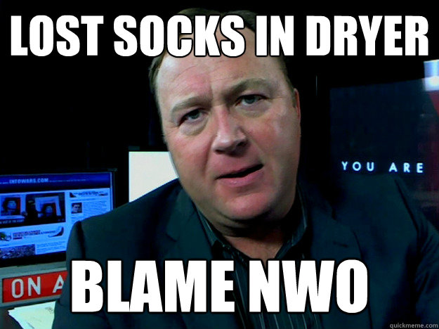 lost socks in dryer blame nwo  Alex Jones Meme