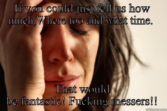 Crazy concrete wars - IF YOU COULD JUST TELL US HOW MUCH,WHERE TOO AND WHAT TIME.  THAT WOULD BE FANTASTIC! FUCKING MESSERS!! First World Problems
