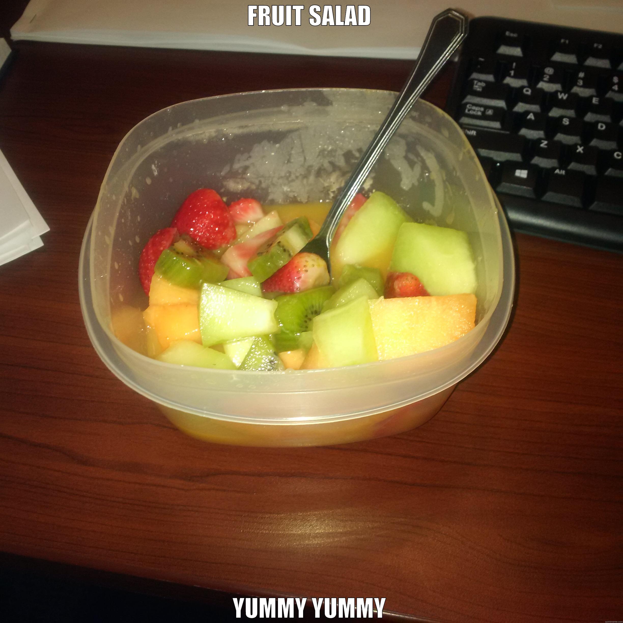 Fruit Salad - FRUIT SALAD YUMMY YUMMY Misc