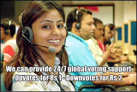  We can provide 24/7 global voting support
Upvotes for Rs 1 - Downvotes for Rs 2  Indian Call Center Woman